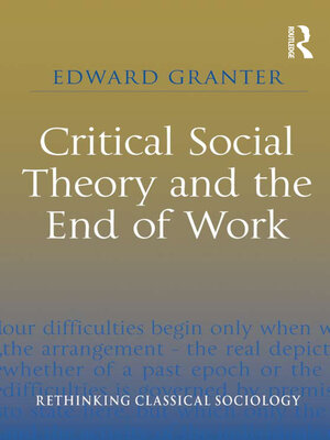 cover image of Critical Social Theory and the End of Work